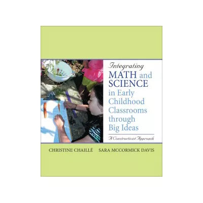 Integrating Math and Science in Early Childhood Classrooms Through Big Ideas : A Constructivist Approach