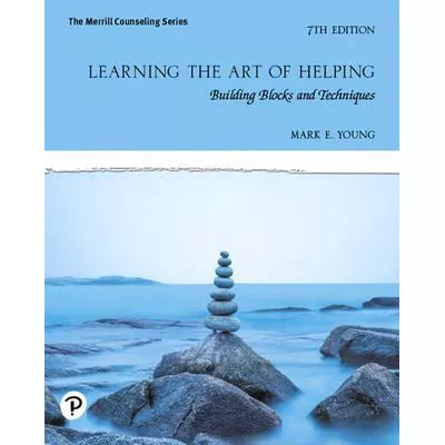 Learning the Art of Helping : Building Blocks and Techniques