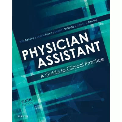 Physician Assistant: A Guide to Clinical Practice