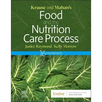 Krause and Mahan's Food and the Nutrition Care Process, 16e, E-Book