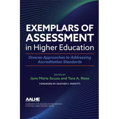 Exemplars of Assessment in Higher Education : Diverse Approaches to Addressing Accreditation Standards