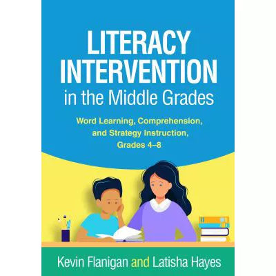 Literacy Intervention in the Middle Grades : Word Learning, Comprehension, and Strategy Instruction, Grades 4-8