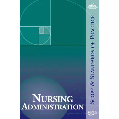 Nursing Administration: Scope &amp; Standard of Practice
