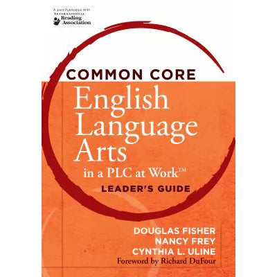 Common Core English Language Arts in a PLC at Work, Leader's Guide