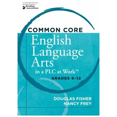 Common Core English Language Arts in a PLC at Work, Grades 9-12